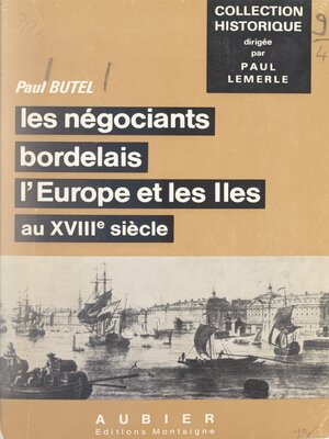 cover image of Les négociants bordelais, l'Europe et les Îles au XVIIIe siècle